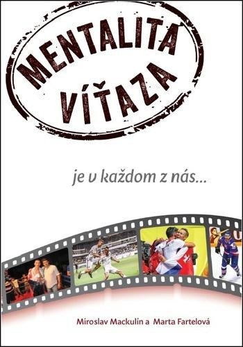 Levně Mentalita víťaza je v každom z nás... - Miroslav Mackulín; Marta Fartelová