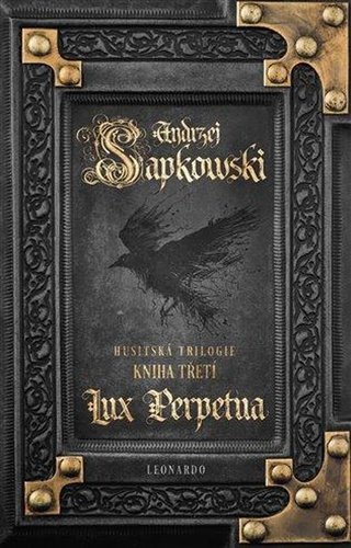 Lux Perpetua - Husitská trilogie 3, 3. vydání - Andrzej Sapkowski