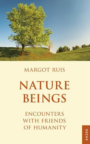 Levně Nature Beings - Encounters with Friends of Humanity - Margot Ruis