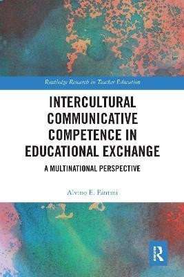 Levně Intercultural Communicative Competence in Educational Exchange: A Multinational Perspective - Alvino E. Fantini