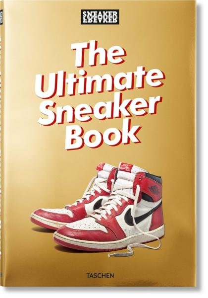 Sneaker Freaker: The Ultimate Sneaker Book - Simon Woods