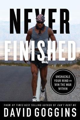 Levně Never Finished : Unshackle Your Mind and Win the War Within - David Goggins