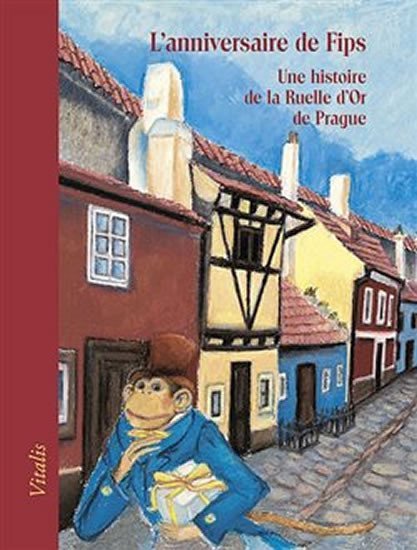 Levně L’anniversaire de Fips - Une histoire de la Ruelle d’Or de Prague - Harald Salfellner