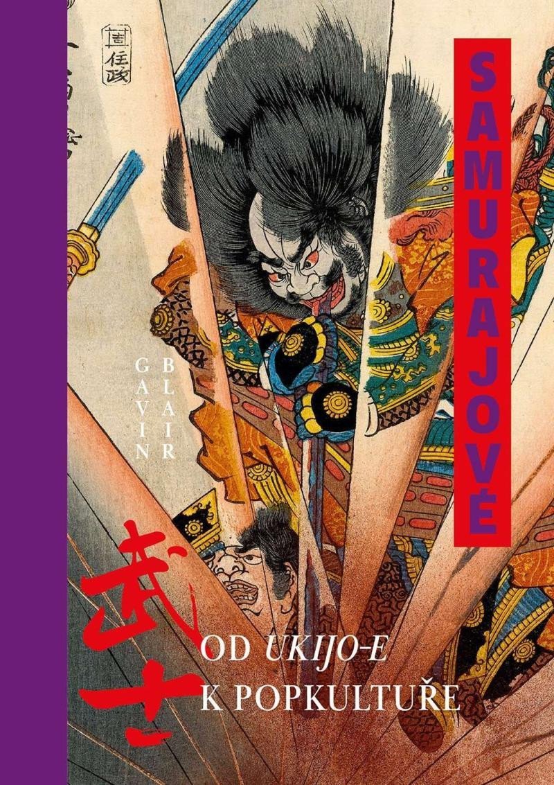 Levně Samurajové - Od ukijo-e k popkultuře - Gavin Blair