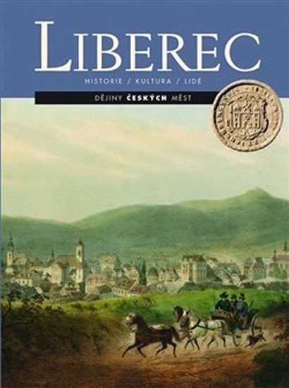 Levně Liberec - Historie, kultura, lidé - Miloslava Melanová