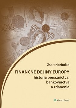 Levně Finančné dejiny Európy - Zsolt Horbulák