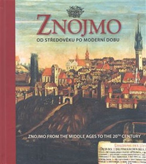 Levně Znojmo od středověku po moderní dobu / Znojmo from the Middle Ages to the 20th Century - Aleš Filip