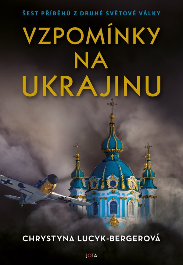 Vzpomínky na Ukrajinu - Šest příběhů z druhé světové války - Chrystyna Lucyk-Bergerová