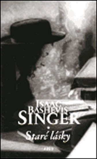 Levně Staré lásky - Isaac Bashevis Singer