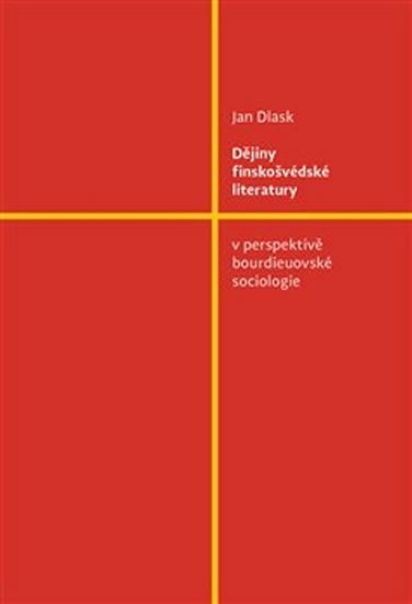 Levně Dějiny finskošvédské literatury v perspektivě bourdieuovské sociologie - Jan Dlask
