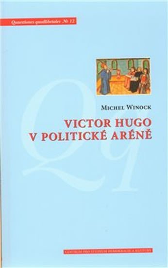 Levně Victor Hugo v politické aréně - Michel Winock