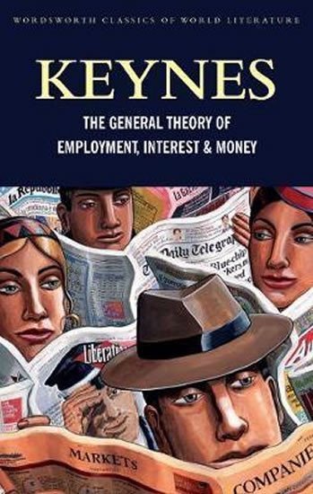Levně The General Theory of Employment, Interest and Money : with The Economic Consequences of the Peace - John Maynard Keynes