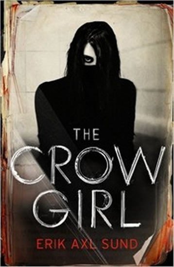 Levně The Crow Girl - Erik Axl Sund
