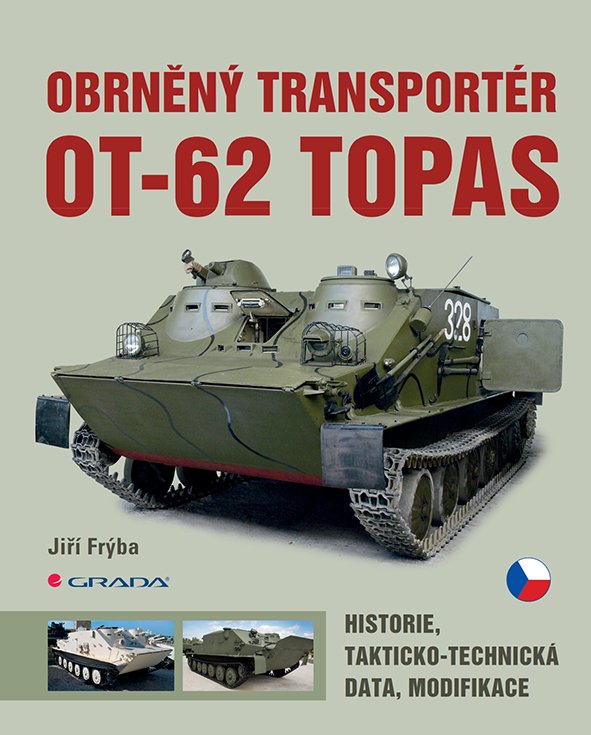 Levně Obrněný transportér OT-62 TOPAS - Historie, takticko-technická data, modifikace - Jiří Frýba