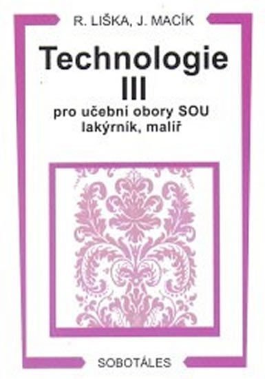 Levně Technologie III pro učební obory SOU lakýrník, malíř - Roman Liška