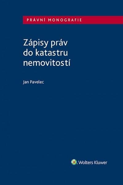 Levně Zápisy práv do katastru nemovitostí, 1. vydání - Jan Pavelec