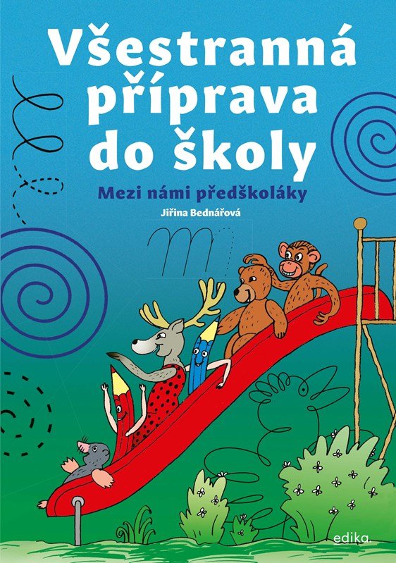Všestranná příprava do školy - Mezi námi předškoláky, 1. vydání - Jiřina Bednářová