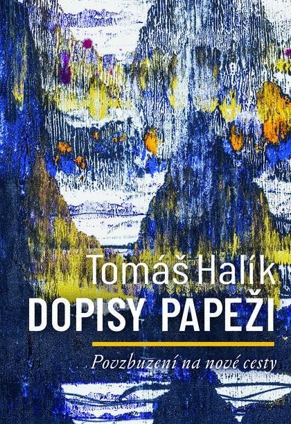Levně Dopisy papeži - Povzbuzení na nové cesty - Tomáš Halík