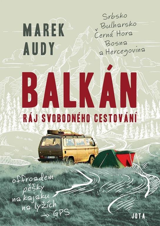 Levně Balkán – Ráj svobodného cestování - Marek Audy