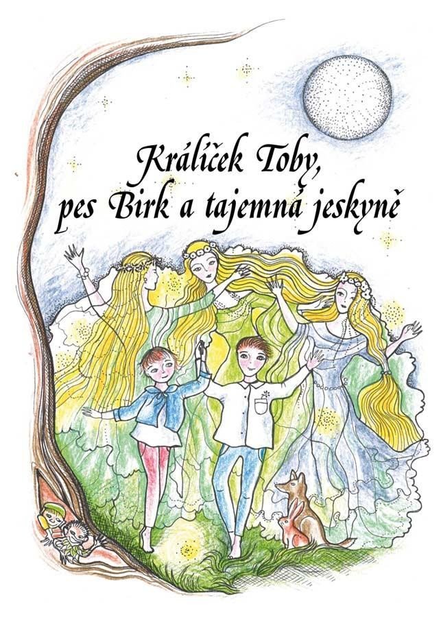 Králíček Toby, pes Birk a tajemná jeskyně - Jana Brnušáková