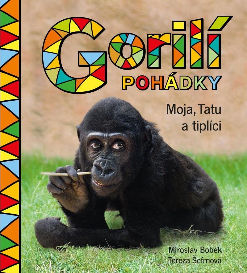 Gorilí pohádky: Moja, Tatu a tiplíci - Miroslav Bobek