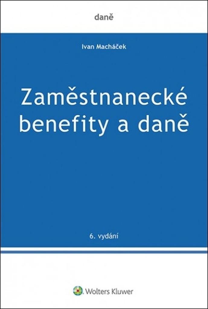 Levně Zaměstnanecké benefity a daně - Ivan Macháček