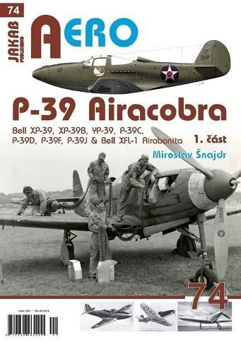 Levně P-39 Airacobra, Bell XP-39, XP-39B, YP-39, P-39C, P-39D, P-39F &amp; Bell XFL-1 Airabonita, 1. část - Miroslav Šnajdr