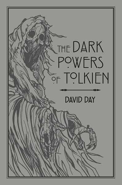 Levně The Dark Powers of Tolkien: An illustrated Exploration of Tolkien´s Portrayal of Evil, and the Sources that Inspired his Work from Myth, Literature and History - David Day