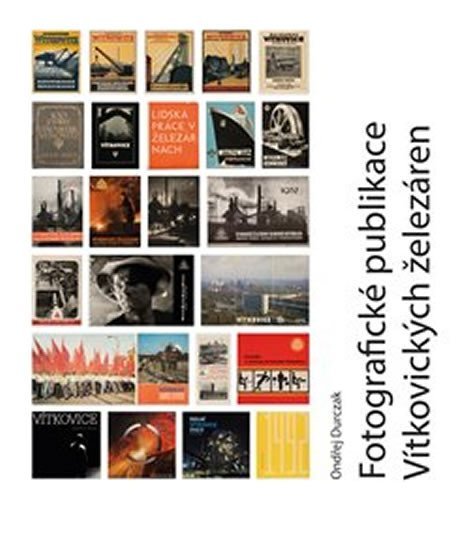 Levně Fotografické publikace Vítkovických železáren - Ondřej Durczak