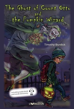 Levně The Ghost of Count Otto and the Pumpkin Wizard - Timothy Burdick