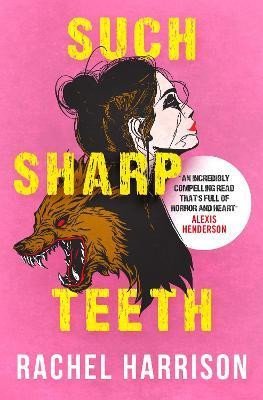 Levně Such Sharp Teeth - Rachel Harrison