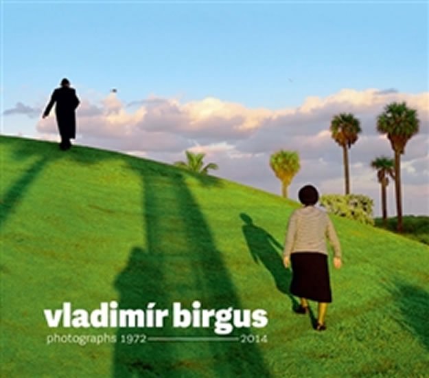 Vladimír Birgus photographs 1972-2014 - Štěpánka Bieleszová