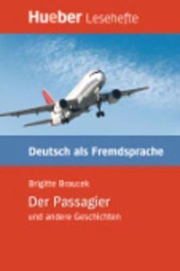 Levně Hueber Hörbücher: Der Passagier u.a., Leseheft (B1) - Thoma, Leonhard