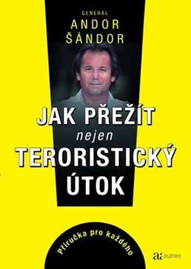 Levně Jak přežít teroristický útok, 1. vydání - Andor Šándor