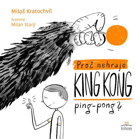Levně Proč nehraje King Kong ping pong - Miloš Kratochvíl