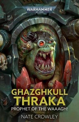 Levně Ghazghkull Thraka: Prophet of the Waaagh! - Nate Crowley