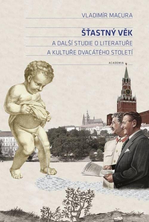 Levně Šťastný věk a další studie o literatuře a kultuře dvacátého století - Vladimír Macura