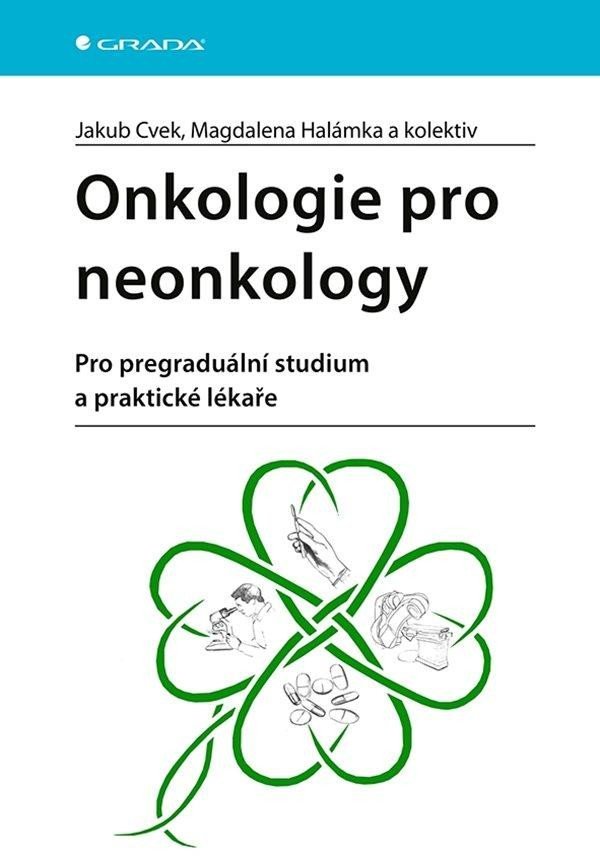 Levně Onkologie pro neonkology - Pro pregraduální studium a praktické lékaře - Jakub Cvek