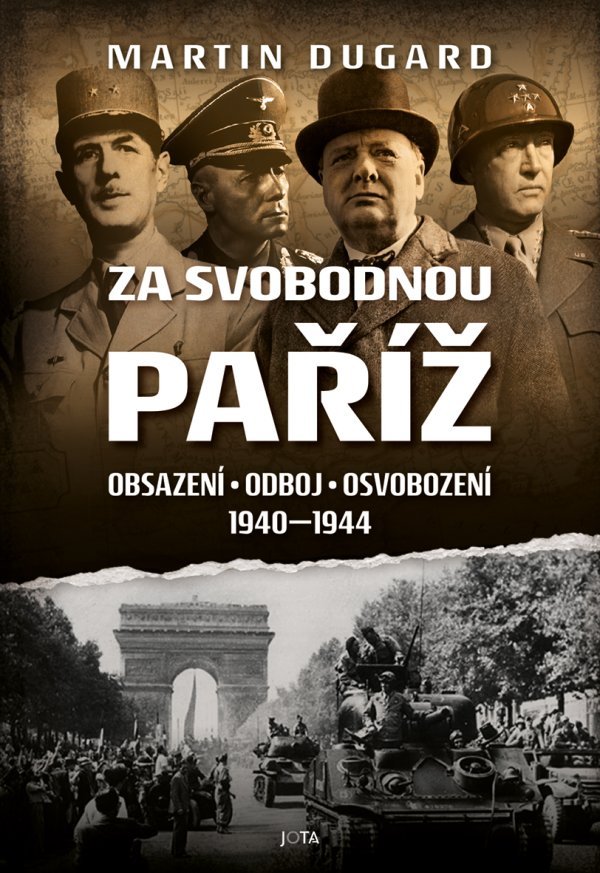 Levně Za svobodnou Paříž - Obsazení, odboj, osvobození 1940-1944 - Martin Dugard