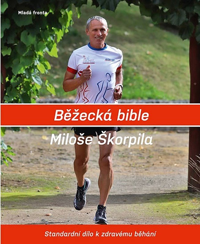 Levně Běžecká bible Miloše Škorpila - Standardní dílo k zdravému běhání - Miloš Škorpil