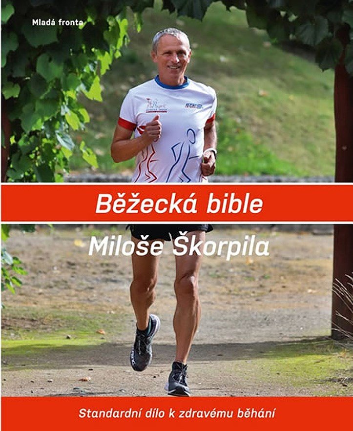 Běžecká bible Miloše Škorpila - Standardní dílo k zdravému běhání - Miloš Škorpil