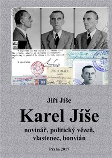 Karel Jíše novinář, politický vězeň, vlastenec, bonvián - Jiří Jíše