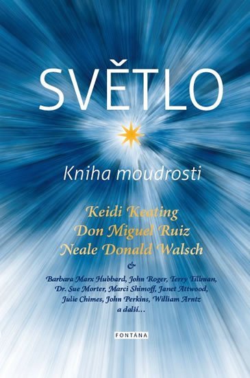 Světlo - Kniha moudrosti - Keidi Keating; Don Miguel Ruiz; Neale Donald Walsch