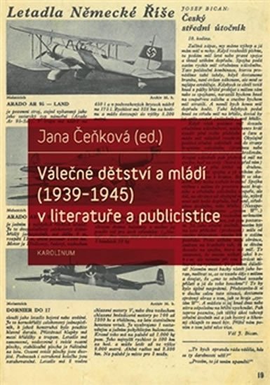 Levně Válečné dětství a mládí (1939-1945) v literatuře a publicistice - Jana Čeňková