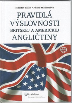 Levně Pravidlá výslovnosti britskej a americkej angličtiny - Jolana Miškovičová; Miroslav Bázlik