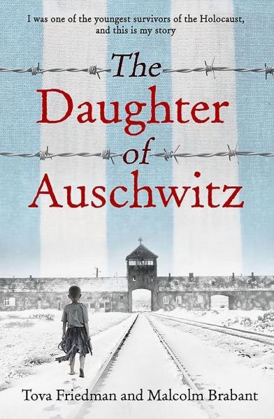 Levně The Daughter of Auschwitz - Tova Friedman