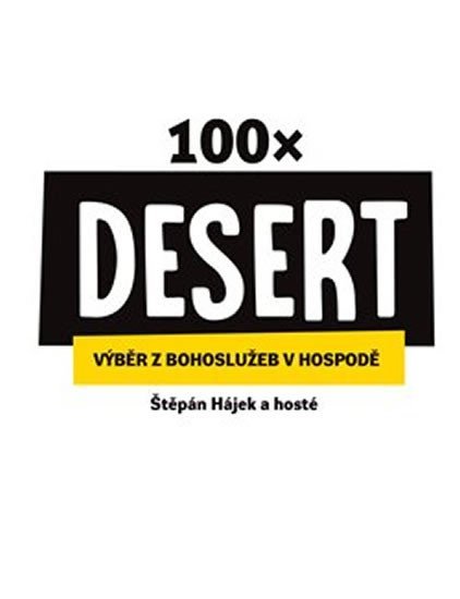 Levně 100× Desert - Výběr z bohoslužeb v hospodě - Štěpán Hájek