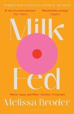 Milk Fed, 1. vydání - Melissa Broder