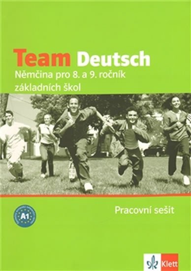 Team Deutsch - Němčina pro 8. a 9. ročník ZŠ - Pracovní sešti - autorů kolektiv