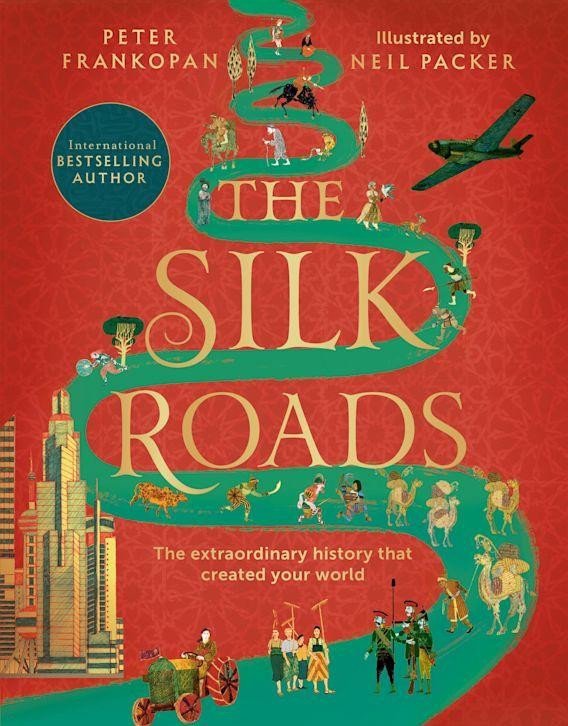 Levně The Silk Roads: The Extraordinary History that created your World – Illustrated Edition - Peter Frankopan